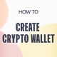 how to create crypto wallet