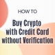 How to buy crypto with credit card without verification