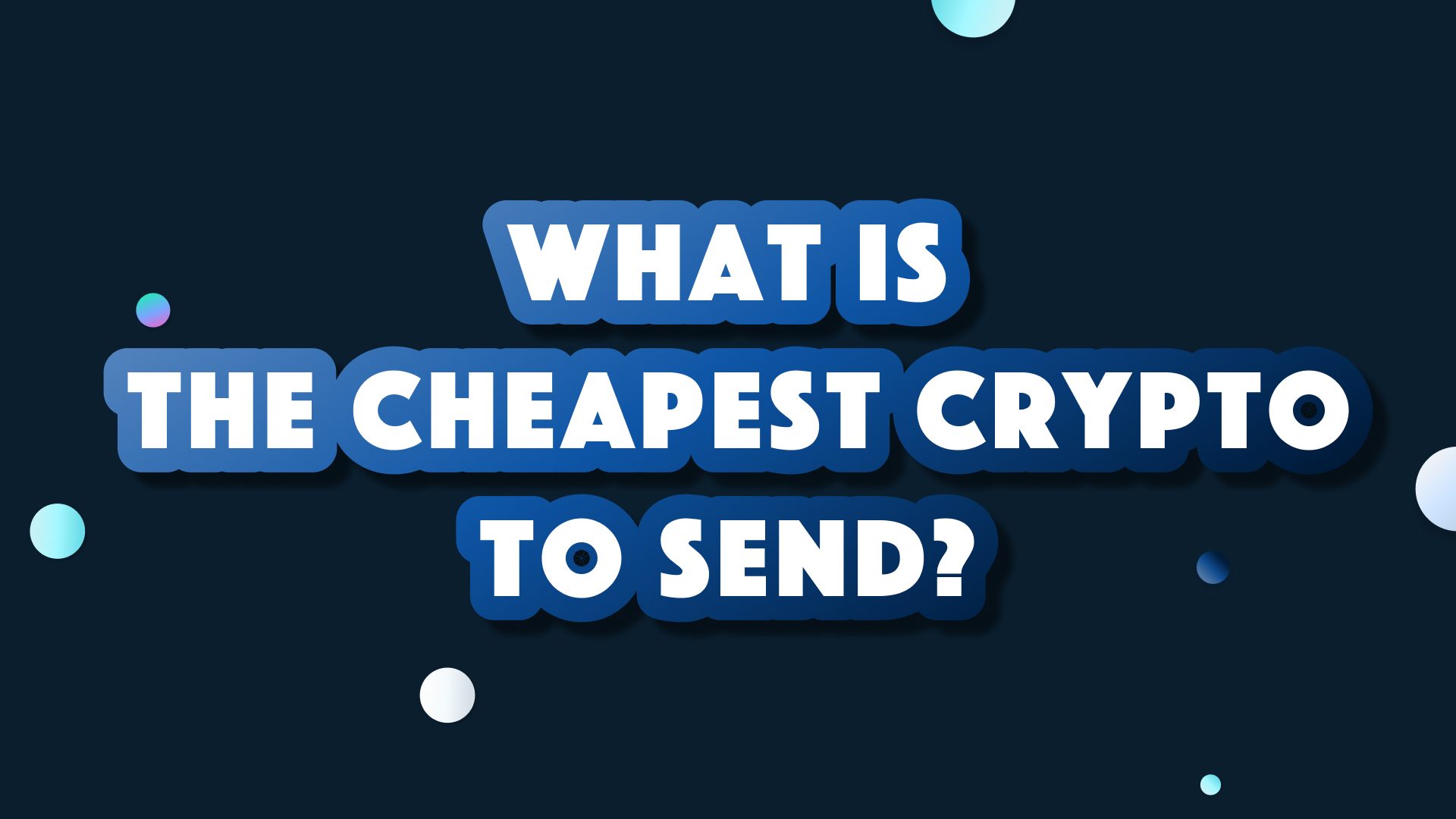 What is the Cheapest Crypto to Send_