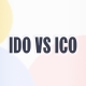IDO vs ICO